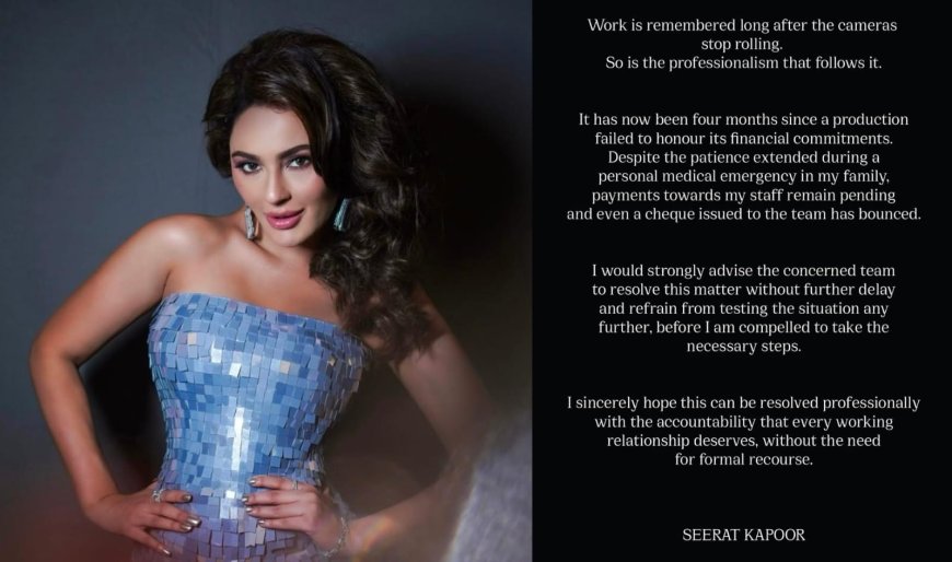 Seerat Kapoor Urges Professional Integrity: “Work Is Remembered Long After Cameras Stop Rolling”
