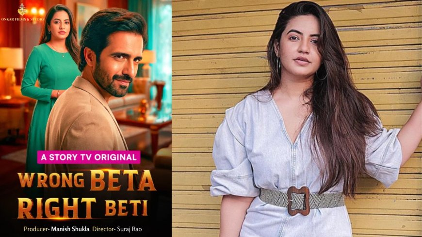 Meera Deosthale Takes on Powerful Role in ‘Wrong Beta, Right Beti’ Micro Mini Series