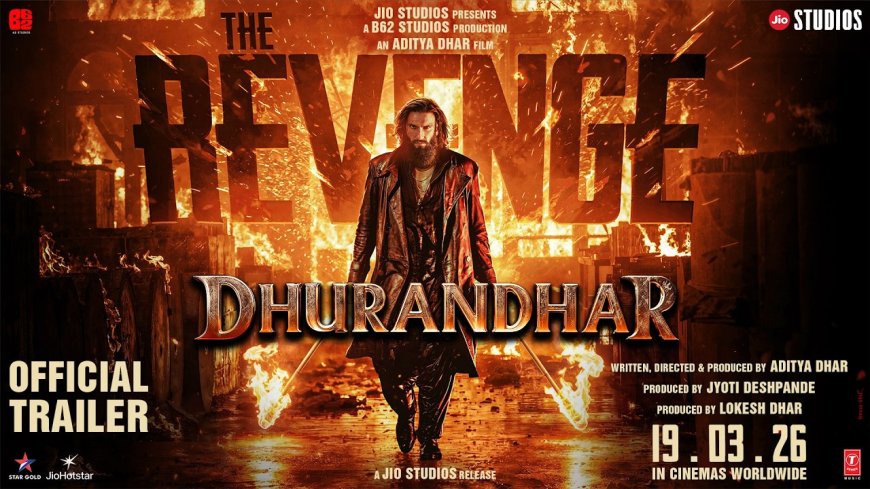 Jio Studios and B62 Studios’ Dhurandhar: The Revenge Trailer Trends #1 in India, Creates Global Buzz Across 47 International Locations