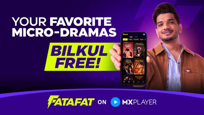 Amazon MX Player launches ‘Fatafat’ to bring free micro-dramas to mobile-first audiences in India