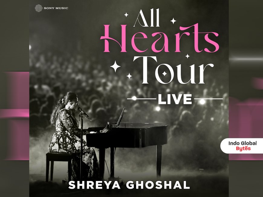 Shreya Ghoshal becomes first Indian female artist in decades to launch live album ‘The All Hearts Tour – Live’
